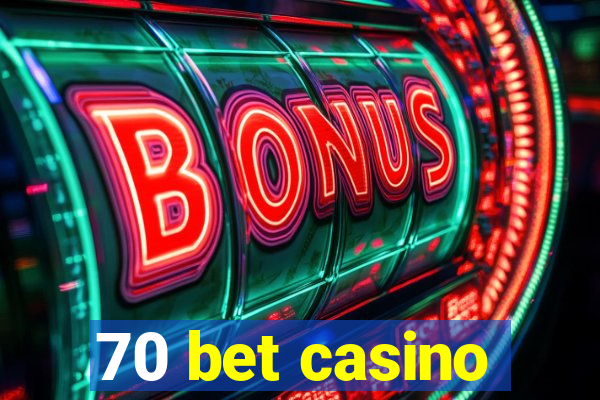 70 bet casino